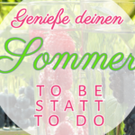 Genieße deinen Sommer! to be statt to do