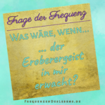 Frage der Frequenz * Eroberergeist