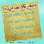 Frage der Frequenz * Transformation