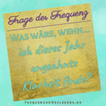 Frage der Frequenz * Klarheit