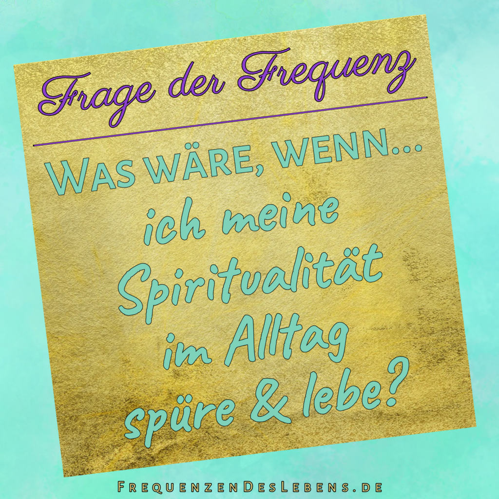 Frage der Frequenz Spiritualität