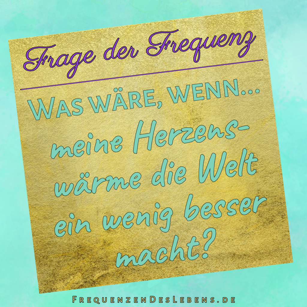 Herzenswärme Frage der Frequenz